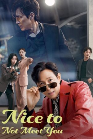 Nice to Not Meet You (S01 Complete)