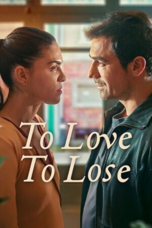 To Love, To Lose (S01 Complete)