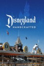 Disneyland Handcrafted