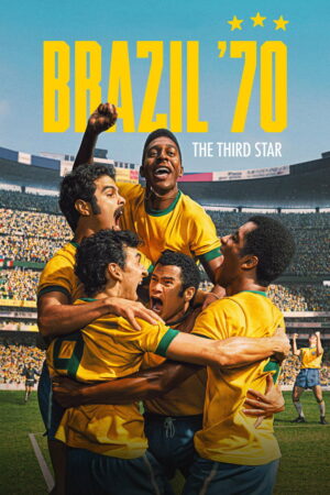 Brazil ’70: The Third Star (S01 Complete)